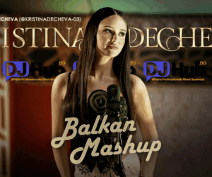Kristina Decheva „Balkan Mashup (Cover)“ (2026): ново видео и идеи как DJ-и да го използват в сет | DJHub.BG